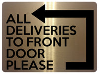 1837 ALL DELIVERIES TO FRONT DOOR PLEASE Left Metal Aluminium Plaque Sign