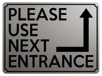 1799 PLEASE USE NEXT ENTRANCE Right Door Gate Metal Aluminium Plaque Sign