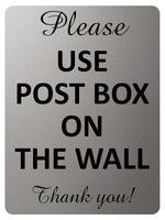 1901 Please USE POST BOX ON THE WALL Thank You! Metal Aluminium Plaque Sign