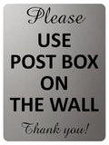 1901 Please USE POST BOX ON THE WALL Thank You! Metal Aluminium Plaque Sign