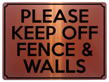 1820 PLEASE KEEP OFF FENCE & WALLS Metal Aluminium Plaque Sign